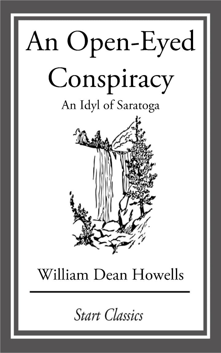 An Open-Eyed Conspiracy An Idyl of Saratoga