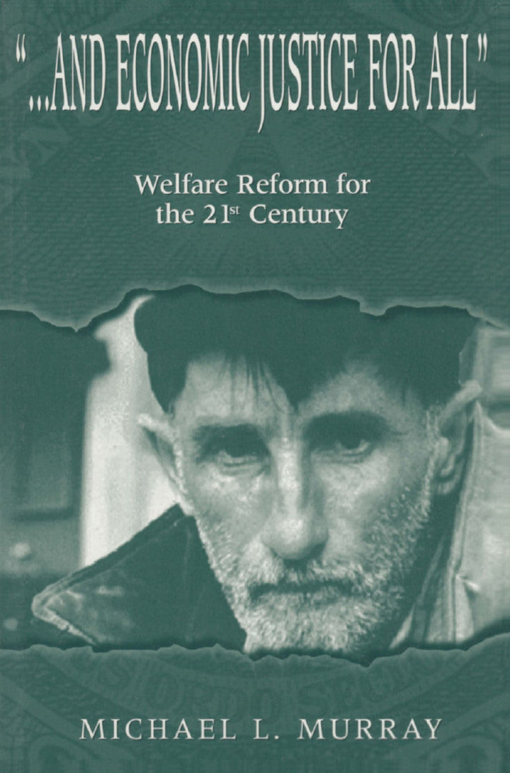...and Economic Justice for All 1st Edition Welfare Reform for the 21st Century