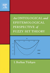 An Ontological and Epistemological Perspective of Fuzzy Set Theory 1st Edition
