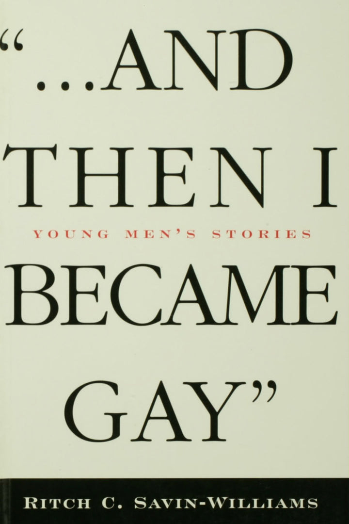 ...And Then I Became Gay 1st Edition Young Men's Stories