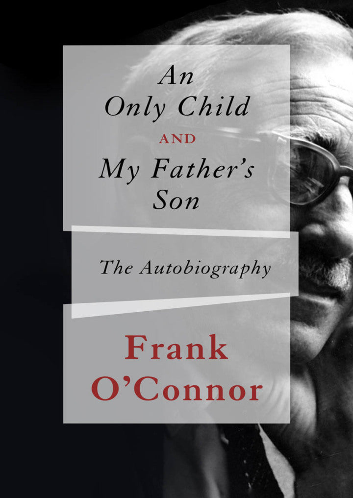 An Only Child and My Father's Son The Autobiography